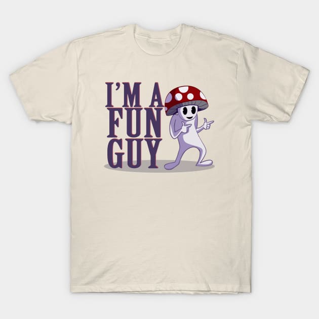 I'M A FUN GUY T-Shirt by droidmonkey